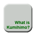 What is Kumihimo? button